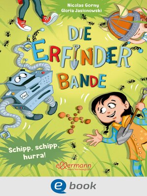 cover image of Die Erfinder-Bande 3. Schipp, Schipp, Hurra!
